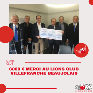 Merci au Lions Club Villefranche Beaujolais pour ce don d’un montant de 6000 €